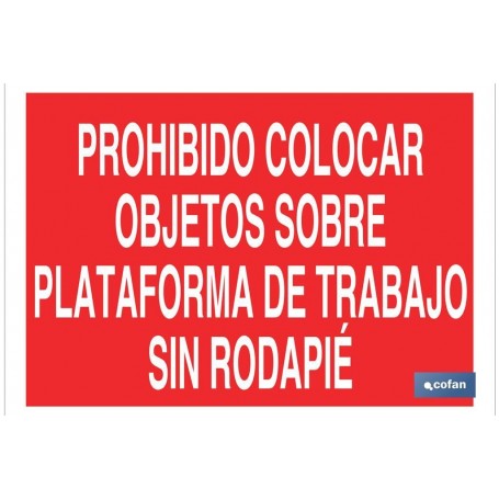 ▷ Cartel Prohibido colocar objetos sobre plataforma de trabajo sin rodapié Rojo | Ferreidea