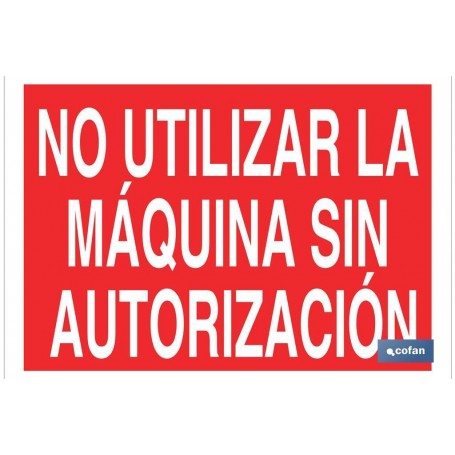 ▷ Cartel No utilizar la maquina sin autorización | Ferreidea
