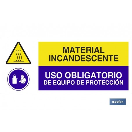 ▷ Cartel MATERIAL INCANDESCENTE - USO OBLIGATORIO DE EQUIPO DE PROTECCIÓN | Ferreidea