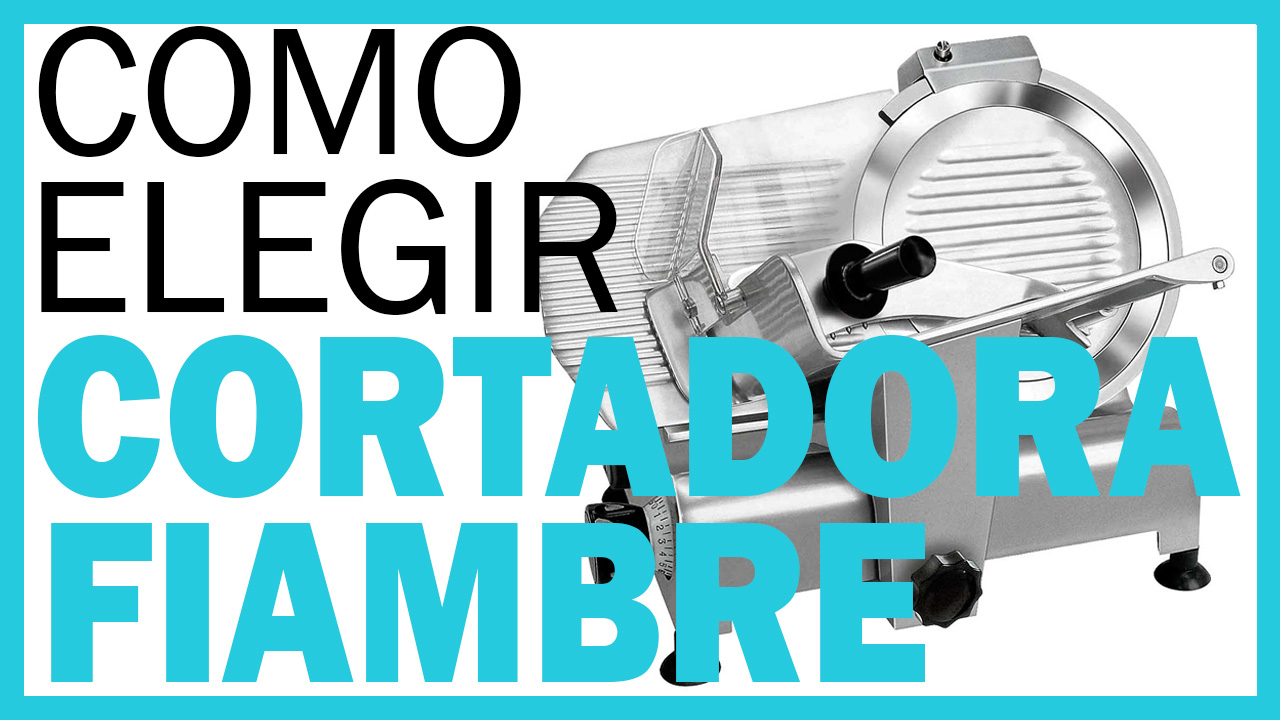 como-elegir-cortadora-de-fiambre-guia-de-compra-paso-a-paso