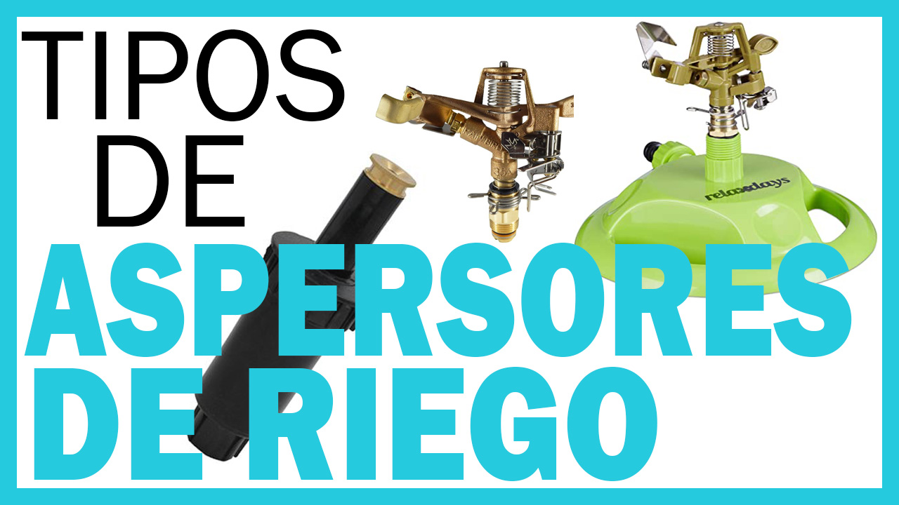 aspersores-tipos-de-aspersores-ventajas-de-los-sistemas-de-riego-por-aspersión