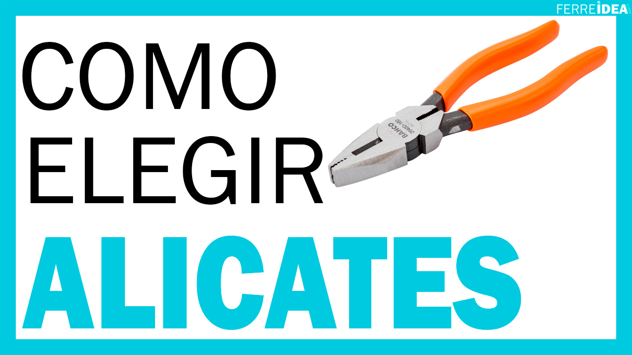 ALICATES- ¿Como Elegir Alicates? - Tipos de Alicates