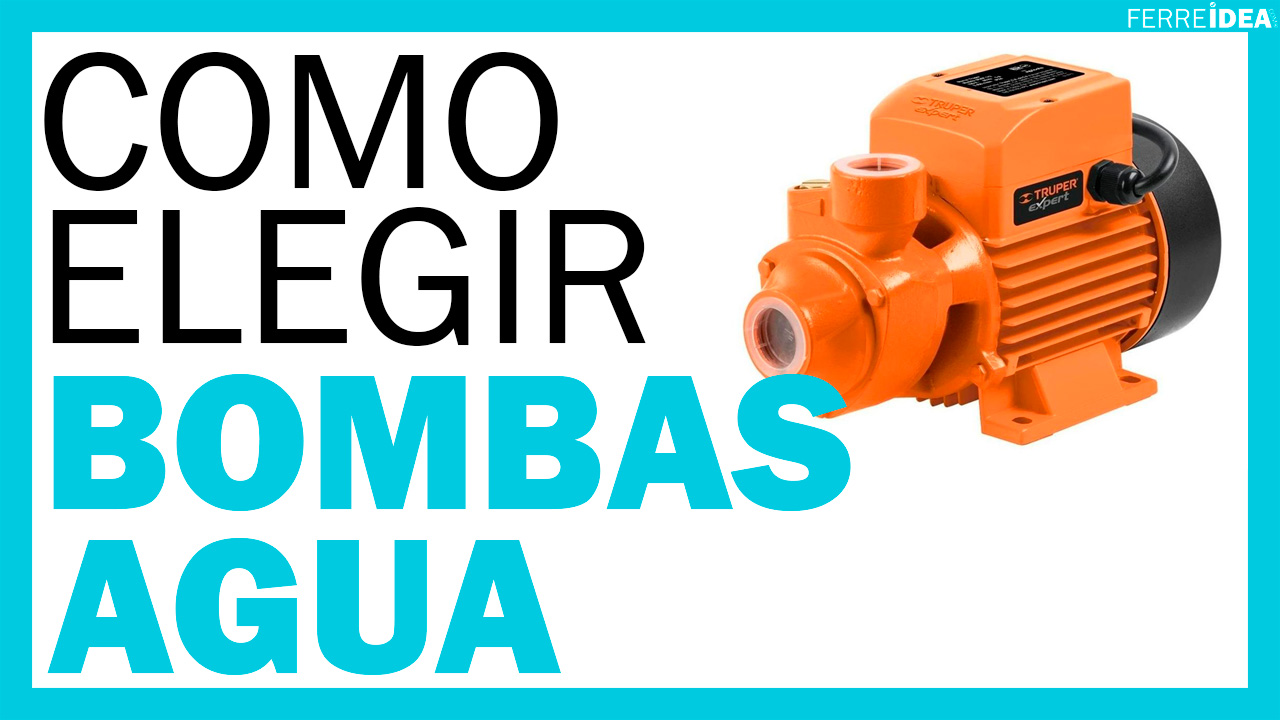 BOMBAS de AGUA - ¿Cómo Elegir Bombas de Agua?