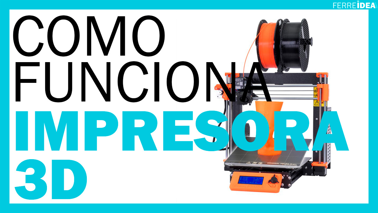¿Cómo Funciona una Impresora 3D? - Explicado Paso a Paso