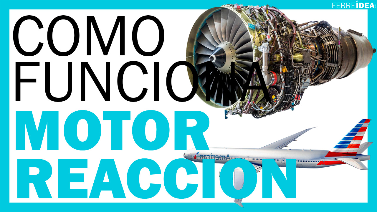 MOTOR a REACCIÓN (Jet Engine) ? ¿Como Funciona?