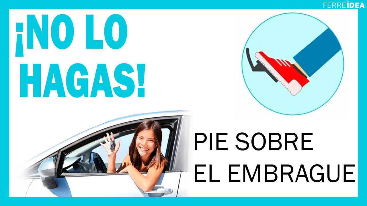 ¿Por qué NO debes conducir con el pie SOBRE el pedal del EMBRAGUE?